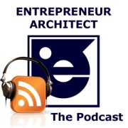 The Entrepreneur Architect Podcast